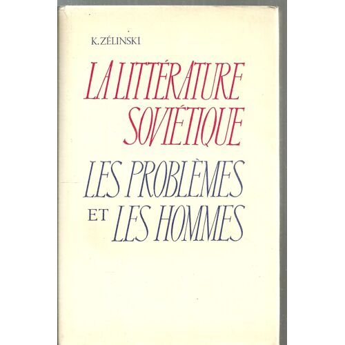 Littérature Soviétique. Les Problèmes Et Les Hommes