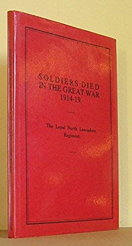 Soldiers Died In The Great War, 1914-19: Loyal North Lancashire Regiment Pt. 50