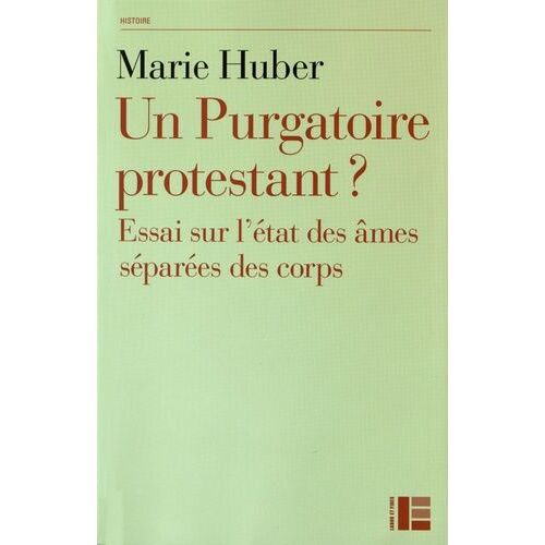Un Purgatoire Protestant ? - Essai Sur L'état Des Âmes Séparées Des Corps