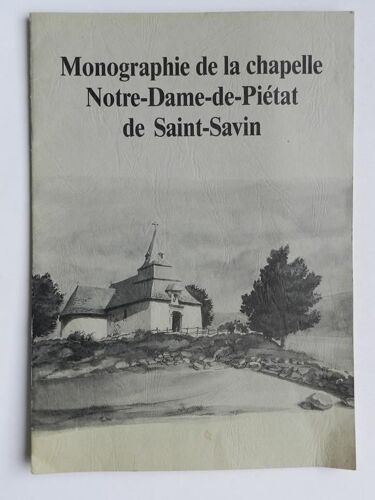 Monographie De La Chapelle Notre-Dame-De-Piétat De Saint-Savin