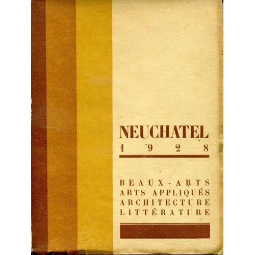 Neuchatel 1928 Beaux-Arts - Arts Appliques-Architecture- Litterature