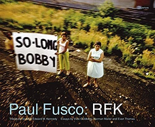 Paul Fusco: Rfk