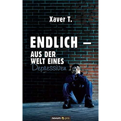 Endlich - Aus Der Welt Eines Depressiven