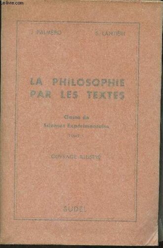 La Philosophie Par Les Textes Tome I: Notions De Psychologie Préliminaires À La Philosophie Morale Et Philosophie Morale- Casse De Sciences Expérimentales