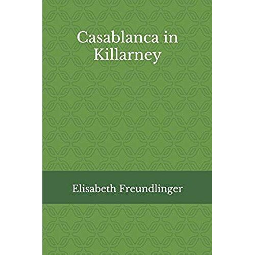 Casablanca In Killarney (German Edition)
