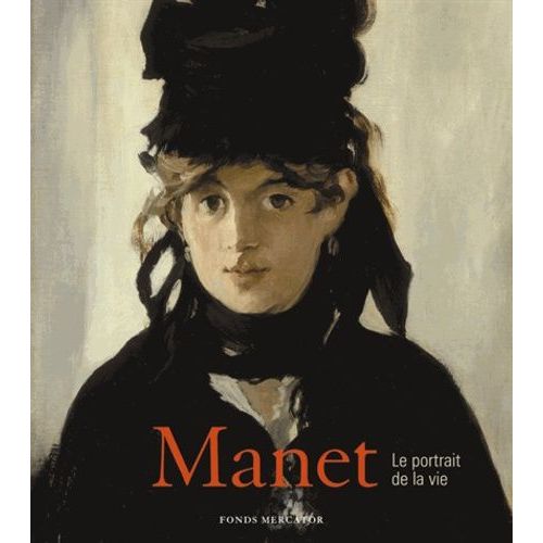 Manet - Le Portrait De La Vie