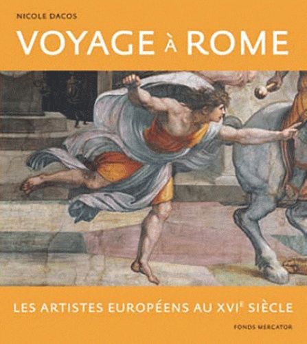 Voyage À Rome - Les Artistes Européens Au Xvie Siècle
