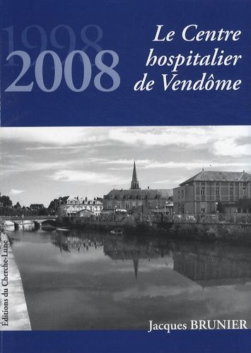 Le Centre Hospitalier De Vendôme - 1998-2008