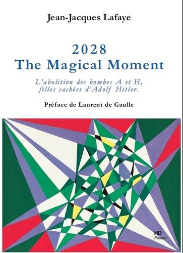 2028 The Magical Moment - L'abolition Des Bombes A Et H, Filles Cachées D'hitler