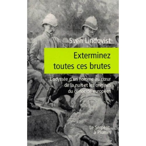 Exterminez Toutes Ces Brutes - Récit