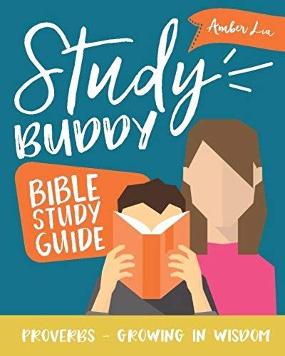 Study Buddy Bible Study Guide: Proverbs - Growing In Wisdom