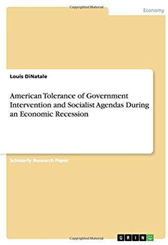 American Tolerance Of Government Intervention And Socialist Agendas During An Economic Recession