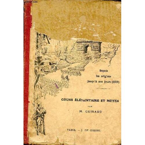 Histoire De France Depuis Les Origines Jusqu À Nos Jours 1919 - Cours Élémentaire Et Moyen - 4e Édition.