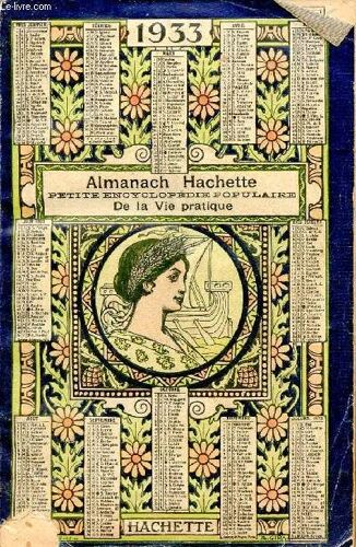 Almanach Hachette 1933 - Petite Encyclopédie Populaire De La Vie Pratique.