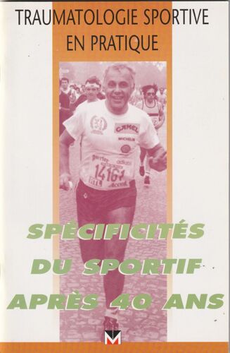 Traumatologie Sportive En Pratique Spécificités Du Sportif Après 40 Ans