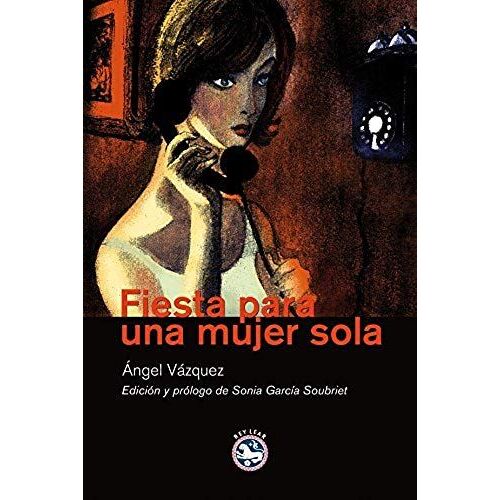Vázquez, Á: Fiesta Para Una Mujer Sola