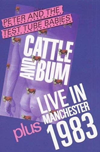 Peter & The Test Tube Babies - Peter And The Test Tube Babies - Cattle And Bum/Live In Manchester 1983 [Dvd]