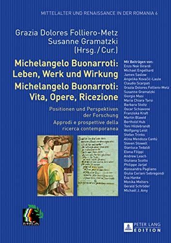 Michelangelo Buonarroti: Leben, Werk Und Wirkung. Michelangelo Buonarroti: Vita, Opere, Ricezione