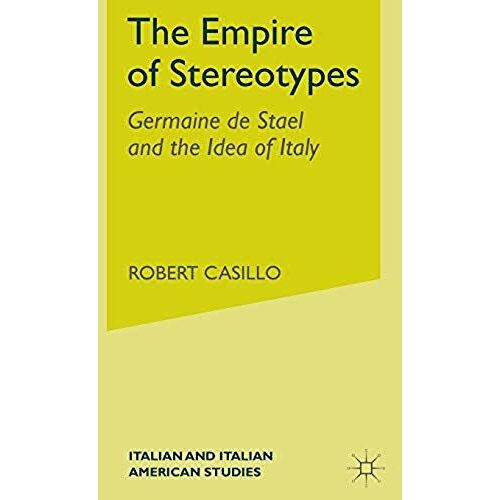 The Empire Of Stereotypes: Germaine De Staël And The Idea Of Italy