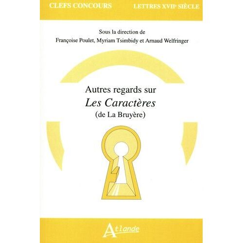 Autres Regards Sur Les Caractères (De La Bruyère)