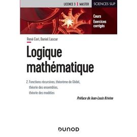 Logique Mathématique - Tome 2, Fonctions Récursives, Théorème De Gödel, Théorie Des Ensembles