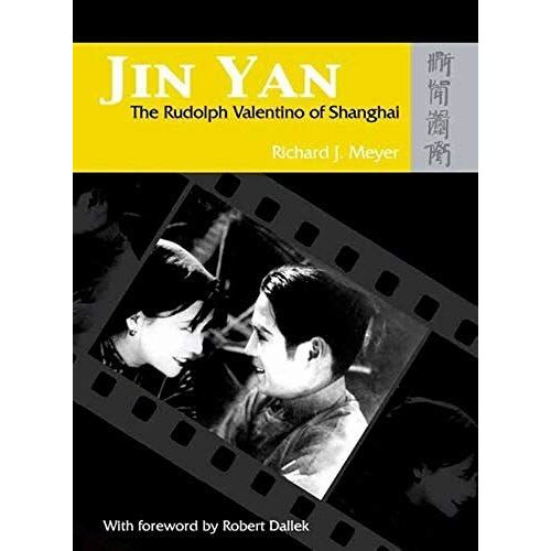 Jin Yan - The Rudolph Valentino Of Shanghai