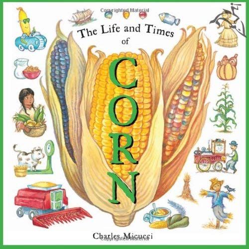 The Life And Times Of Corn