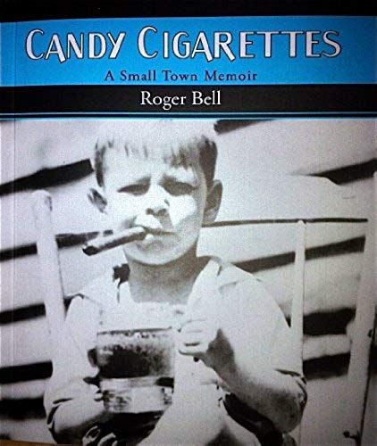 Candy Cigarettes: A Small Town Memoir