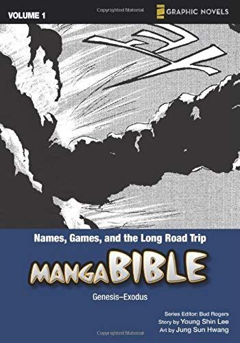 Manga Bible: V. 1: Names, Games, And The Long Road Trip - Genesis-Exodus