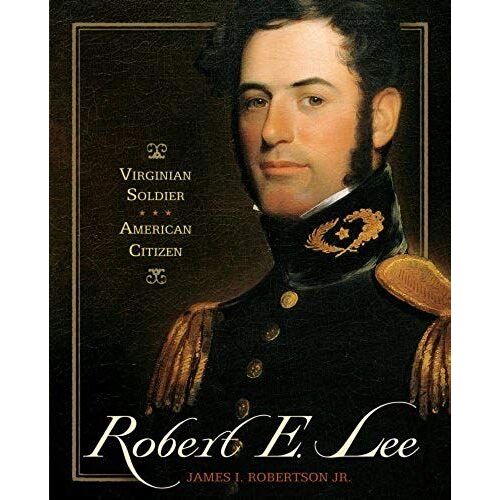 Robert E. Lee: Virginian Soldier, American Citizen