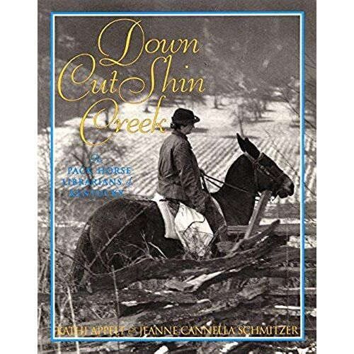 Down Cut Shin Creek The Pack Horse Librarians Of Kentucky