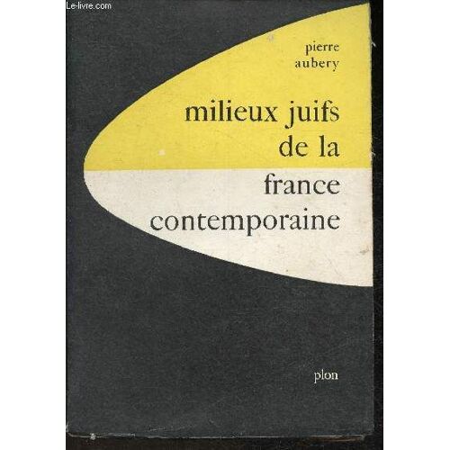 Milieux Juifs De La France Contemporaine À Travers Lerus Écrivains