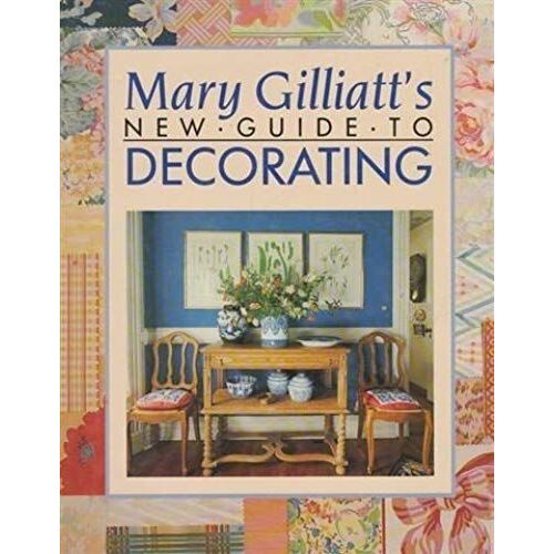 Mary Gilliatt's New Guide To Decorating