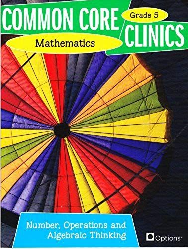 Common Core Clinics Mathematics Grade 5 - Numbers, Operations And Algebraic Thinking