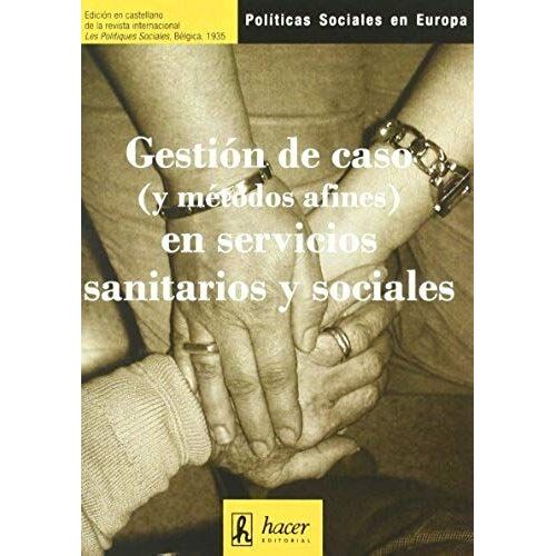 Gestion De Caso (Y Metodos Afines) En Servicios Sanitarios Y Sociales