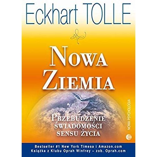 Tolle, E: Nowa Ziemia Przebudzenie Swiadomosci Sensu Zycia
