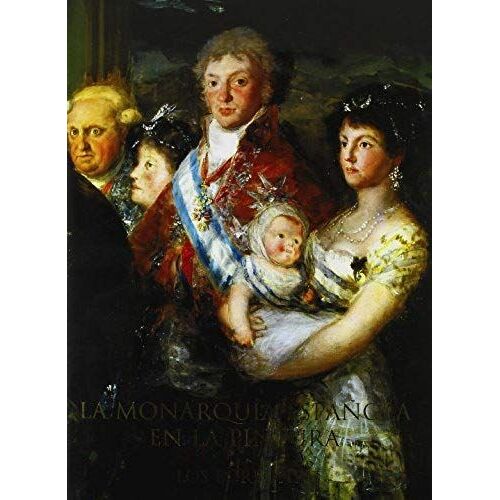 Sancho, J: Monarquía Española En La Pintura : Los Borbones