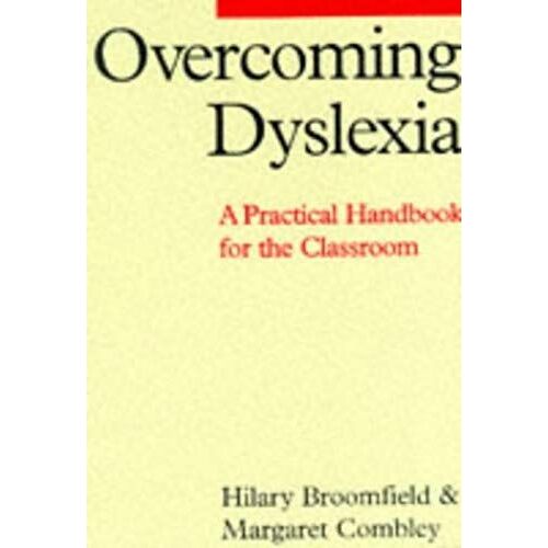 Overcoming Dyslexia: A Practical Handbook For The Classroom