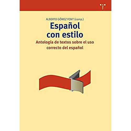 Español Con Estilo : Antología De Textos Sobre El Uso Correcto Del Español