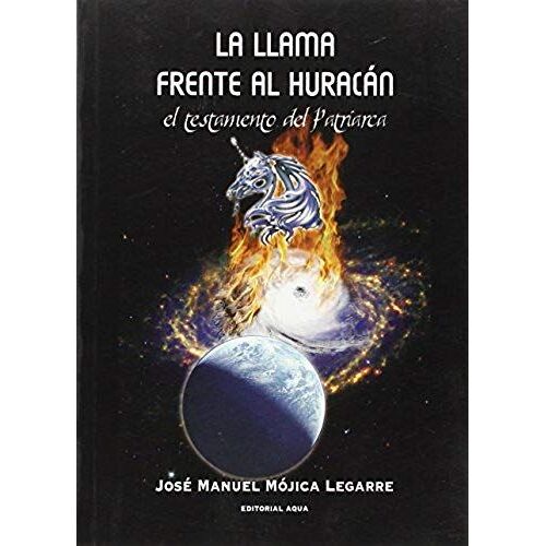 Mójica Legarre, J: Llama Frente Al Huracán : El Testamento D
