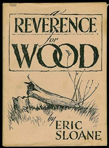 A Reverence For Wood / Eric Sloane.