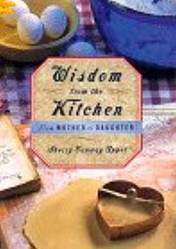 Wisdom From The Kitchen: From Mother To Daughter