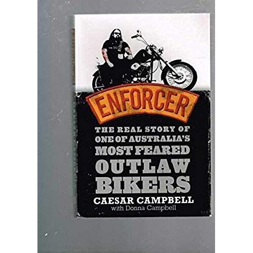 Enforcer: The Real Story Of One Of Austalia's Most Feared Outlaw Bikers