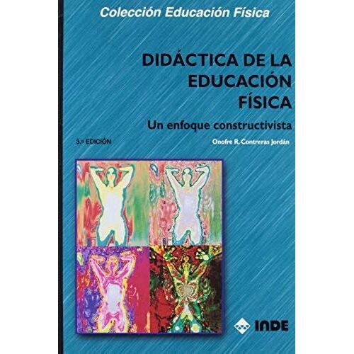 Didáctica De La Educación Física : Un Enfoque Constructivista