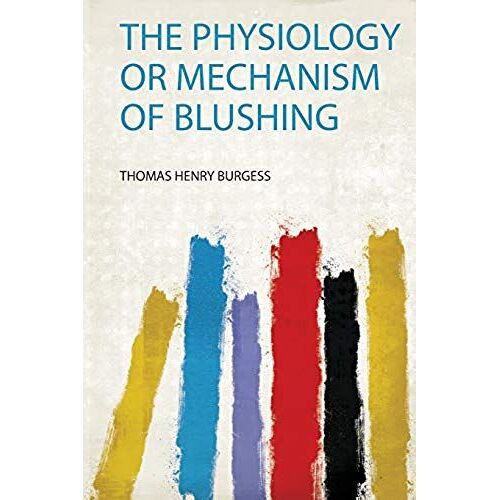 The Physiology Or Mechanism Of Blushing