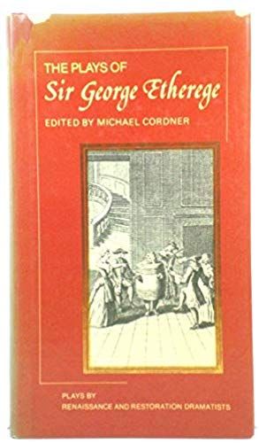 The Plays Of George Etherege (Plays By Renaissance And Restoration Dramatists)