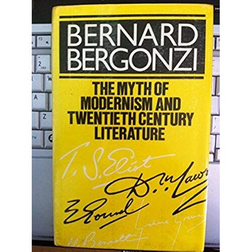 The Myth Of Modernism And Twentieth Century Literature