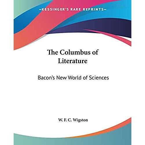 The Columbus Of Literature: Bacon's New World Of Sciences