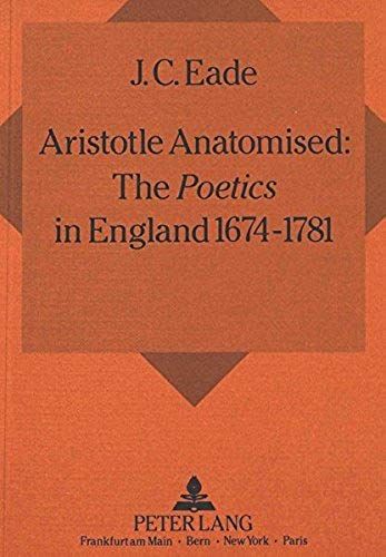 Aristotle Anatomised: The «Poetics» In England 1674 - 1781