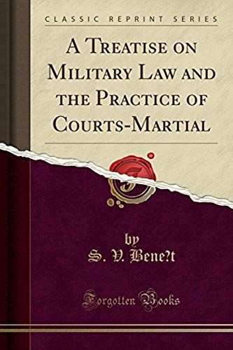 Benét, S: Treatise On Military Law And The Practice Of Court